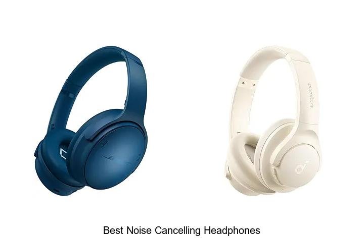 Best Noise Cancelling Headphones: Top Picks 2026